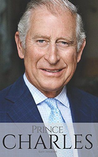 PRINCE CHARLES: The Man Who Would Be King