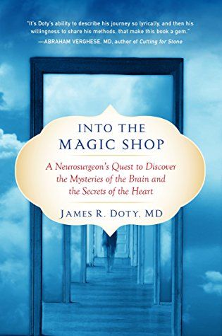 Into the Magic Shop by James R. Doty, MD 