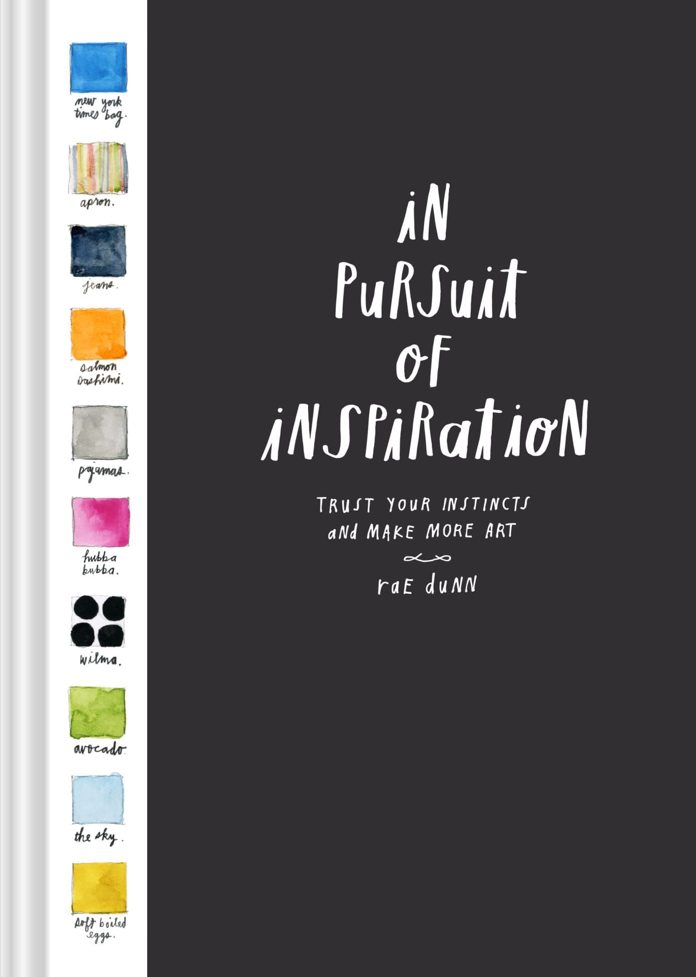 In Pursuit of Inspiration: Trust Your Instincts and Make More Art