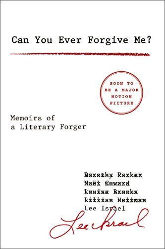 Can You Ever Forgive Me?: Memoirs of a Literary Forger