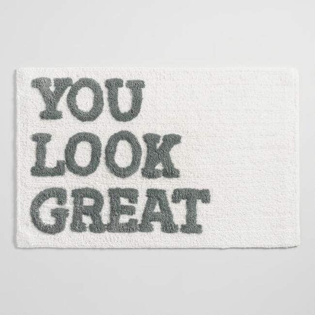 "You Look Great" Bath Mat 