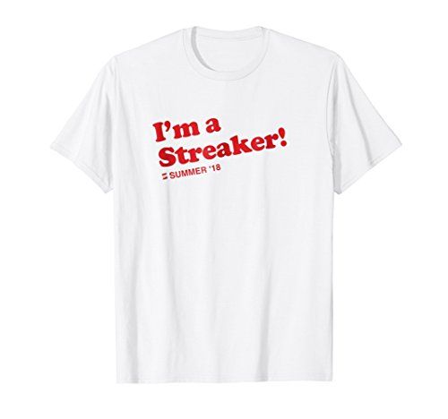 I'm A Streaker T-Shirt