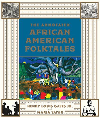 "The Annotated African American Folktales" by Henry Louis Gates Jr. and Maria Tatar