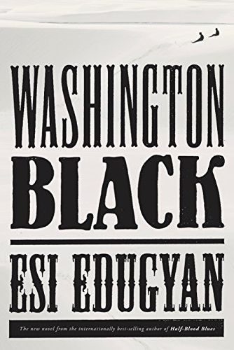 Washington Black by Esi Edugyan 