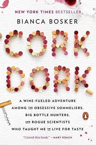 Cork Dork by Bianca Bosker