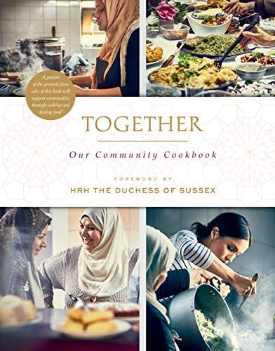 Together: Our Community Cookbook, Forward by the Duchess of Sussex