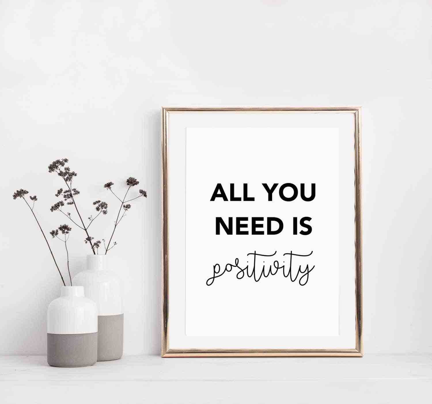'All You Need Is Positivity' Print