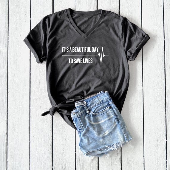 "It's a Beautiful Day to Save Lives" T-Shirt