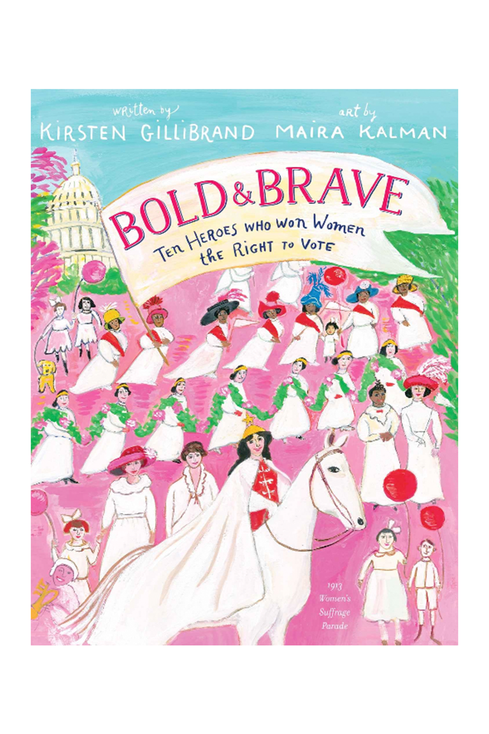 Bold & Brave: Ten Heroes Who Won Women the Right to Vote by Kirsten Gillibrand