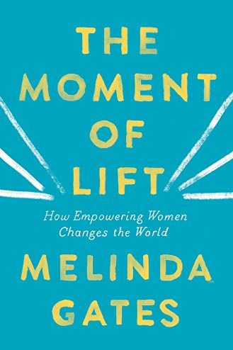 The Moment of Lift by Melinda Gates