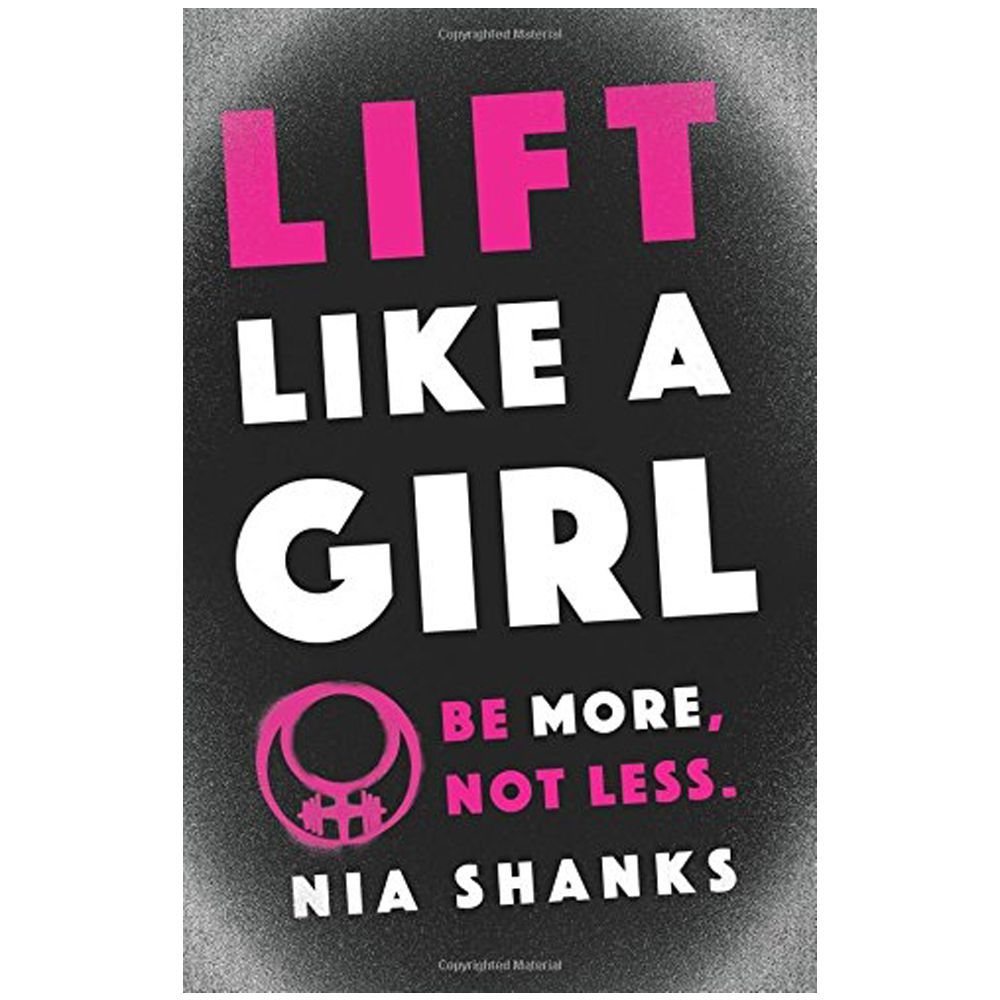 Lift Like A Girl Be More Not Less - 