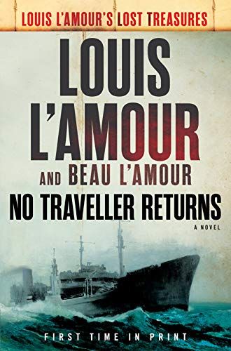 No Traveller Returns (Lost Treasures): A Novel (Louis L'Amour's Lost Treasures Book 2)