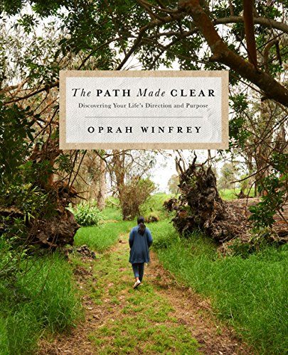 'The Path Made Clear: Discovering Your Life's Direction and Purpose' by Oprah Winfrey