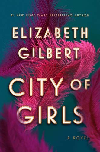 'City of Girls: A Novel' by Elizabeth Gilbert