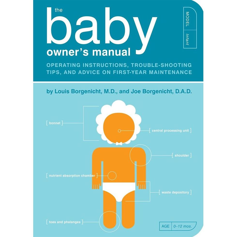 ‘The Baby Owner’s Manual’ by Louis Borgenicht M.D. and Joe Borgenicht
