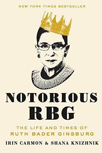 Notorious RBG by Irin Carmon and Shana Knizhnik