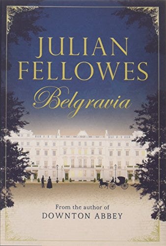 Belgravia News, Premiere Date, Casting - Downton Abbey's Julian ...