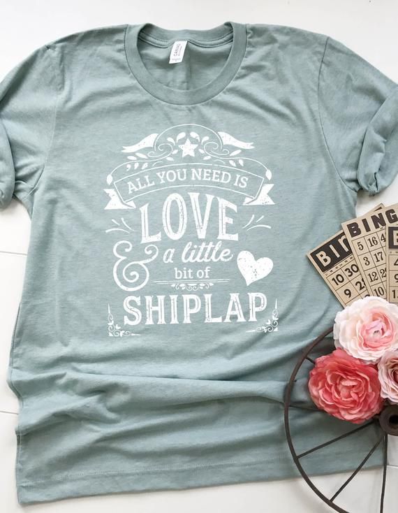 All You Need Is Shiplap Shirt