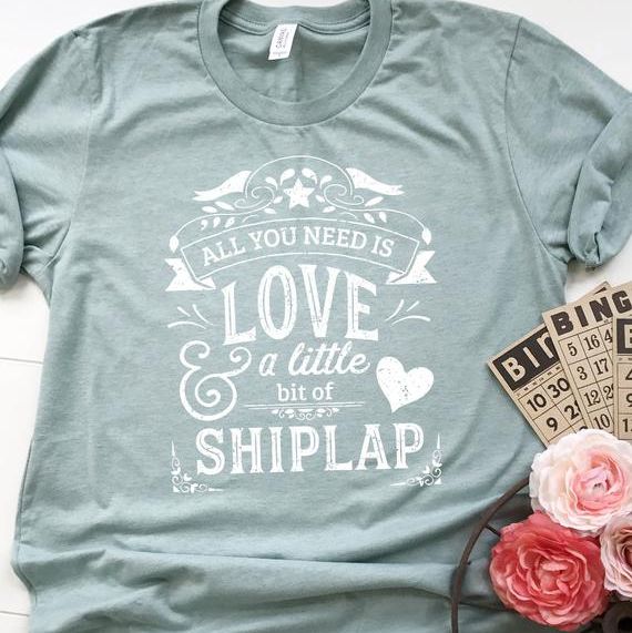 All You Need Is Shiplap Shirt