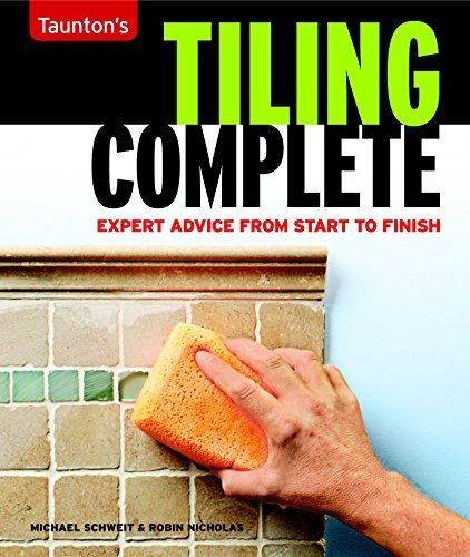 Tiling Complete: Expert Advice From Start to Finish