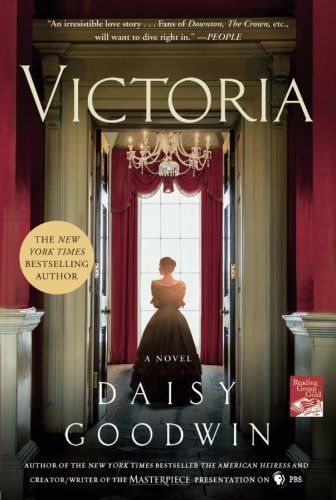 Victoria: A Novel by Daisy Goodwin