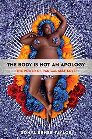 The Body Is Not an Apology by Sonya Renee Taylor The Body Is Not an Apology by Sonya Renee Taylor