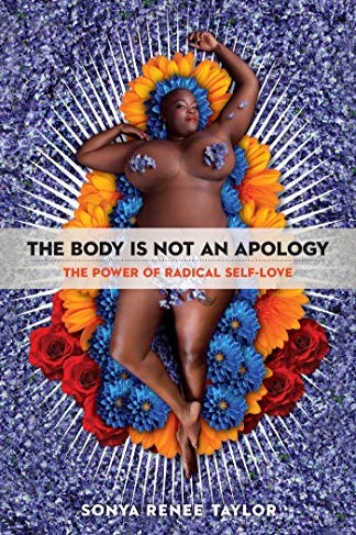 The Body Is Not an Apology by Sonya Renee Taylor