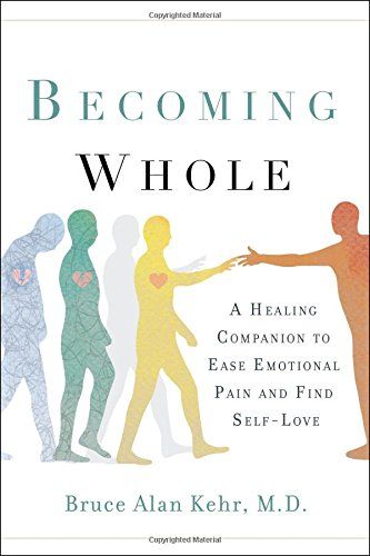 Becoming Whole by Bruce Alan Kehr, MD