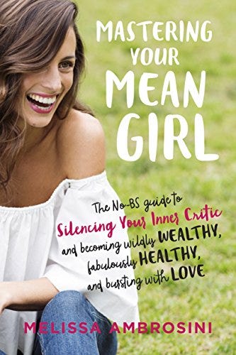 Mastering Your Mean Girl by Melissa Ambrosini Mastering Your Mean Girl by Melissa Ambrosini
