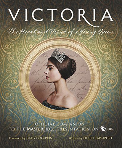 Victoria: The Heart and Mind of a Young Queen by Helen Rappaport