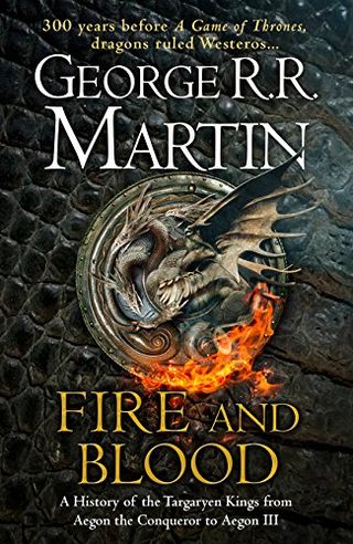 Fuego y sangre: 300 años antes de Juego de tronos (Una historia de Targaryen) (Canción de hielo y fuego)