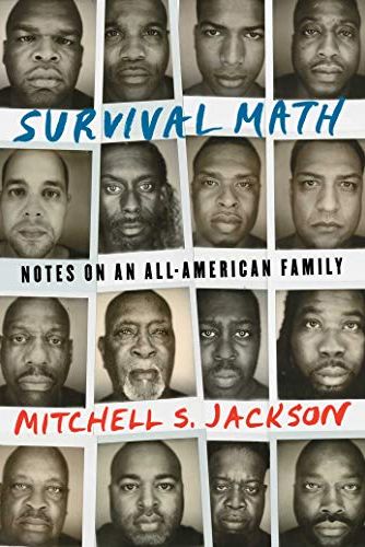 Survival Math: Notes on an All-American Family by Mitchell S. Jackson
