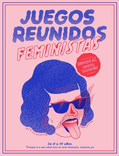 Juegos reunidos feministas de Ana Galvañ  y Patricia Escalona