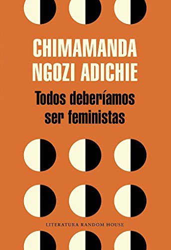 Todos deberíamos ser feministas de Chimamanda Ngozi Adichie