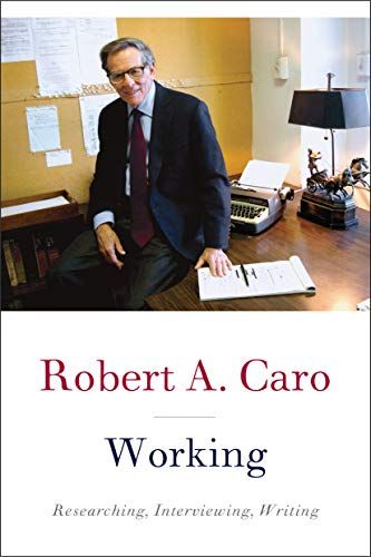 <em>Working</em> by Robert A. Caro