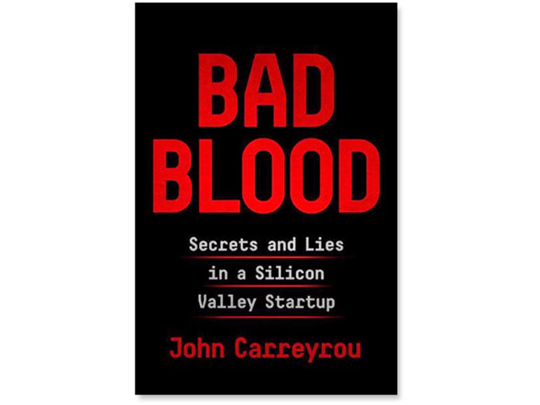 Bad Blood: Secrets and Lies in a Silicon Valley Startup
