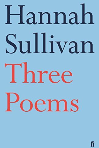 <i>Three Poems</i> by Hannah Sullivan