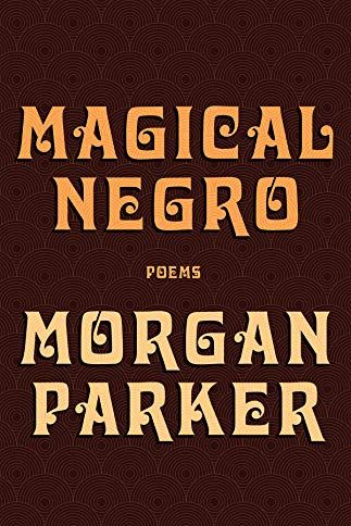 <i>Magical Negro</i> by Morgan Parker