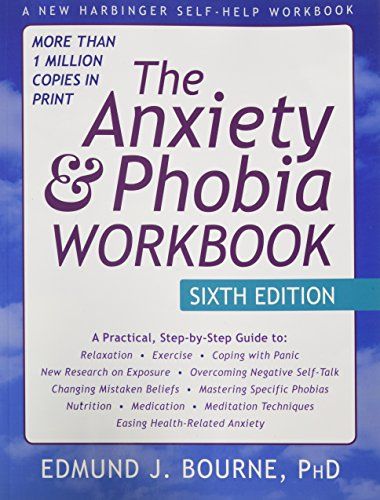 The Anxiety And Phobia Workbook - 