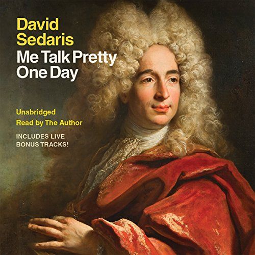 'Me Talk Pretty One Day' by David Sedaris