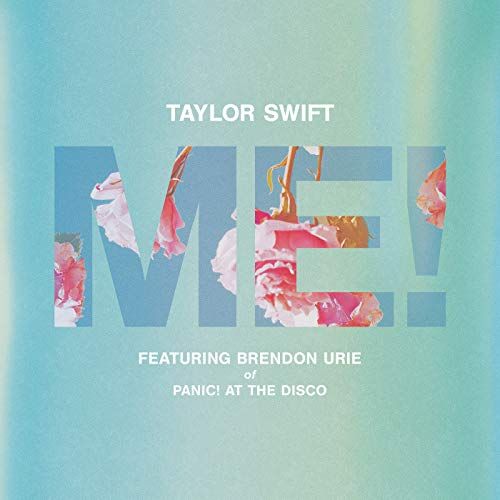 "ME!" by Taylor Swift, feat. Brendon Urie