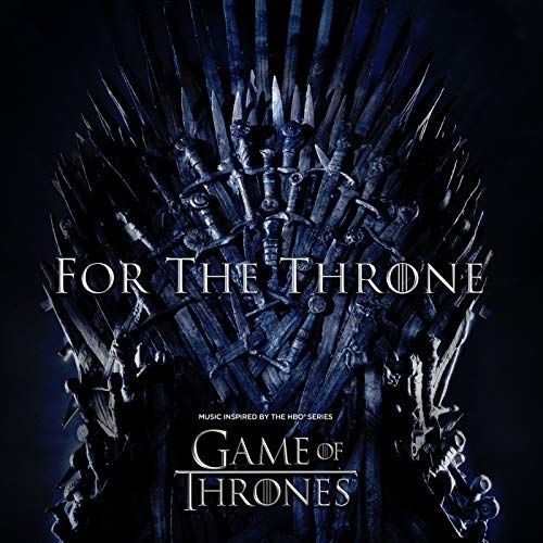 For The Throne (Música inspirada en la serie Game of Thrones de HBO) [Explicit]