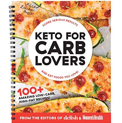 Keto For Carb Lovers: 100+ Amazing Low-Carb, High-Fat Recipes & 21-Day Meal Plan