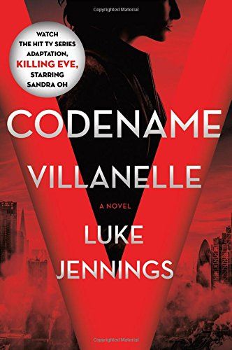 Codename Villanelle: The Basis of KILLING EVE, the Hit BBC America TV Series