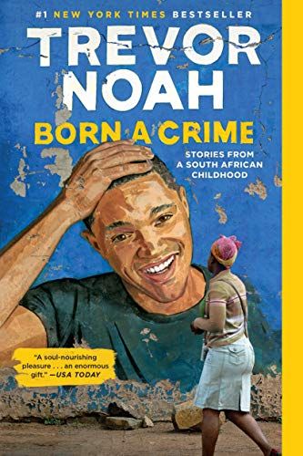 <i>Born a Crime</i>, by Trevor Noah