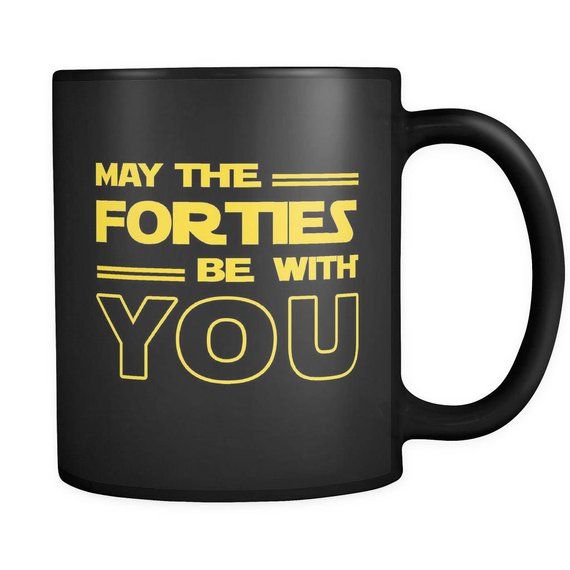 May The Forties Be With You Mug