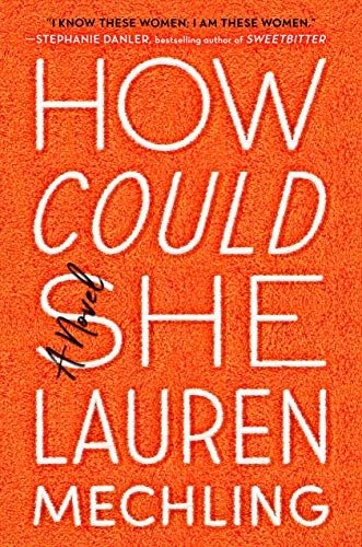 How Could She: A Novel