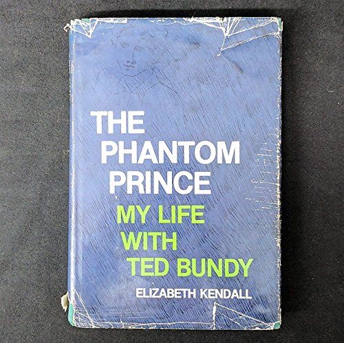 The Phantom Prince: My Life with Ted Bundy