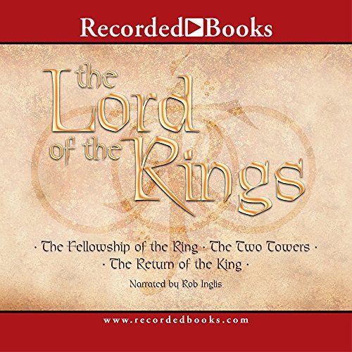 The Lord of the Rings, Written by J.R.R. Tolkien and Read by Rob Inglis