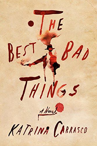 The Best Bad Things: A Novel
